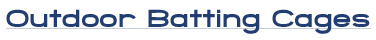 Outdoor Batting Cages
